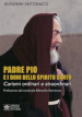 Padre Pio e i doni dello Spirito Santo. Carismi ordinari e straordinari
